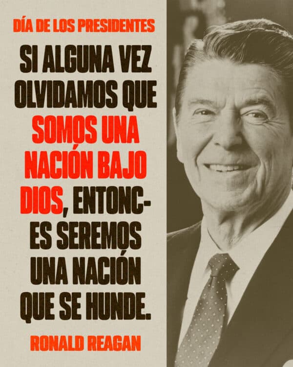 Si alguna vez olvidamos que somos una nación bajo Dios, entonces seremos una nación que se hunde. - Ronald Reagan