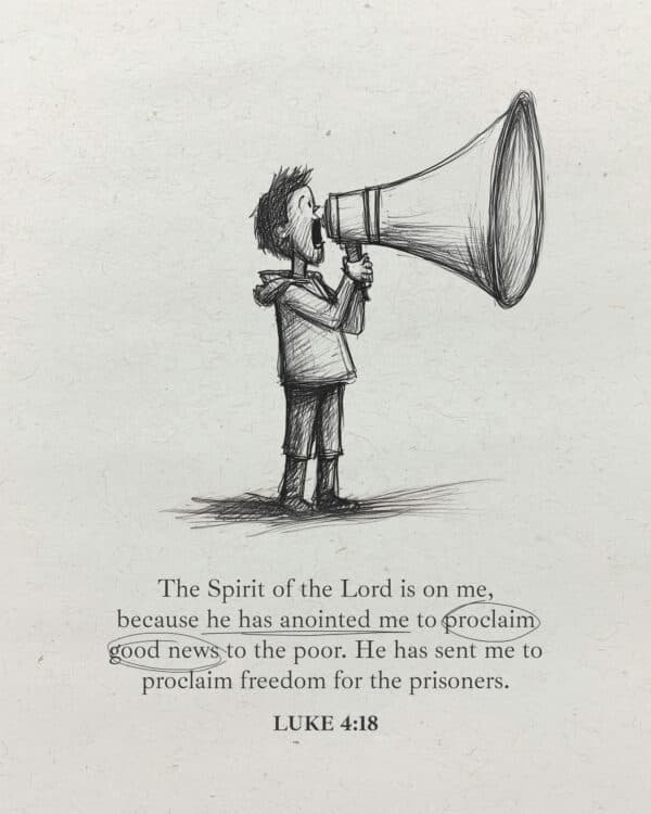 The Spirit of the Lord is on me, because he has anointed me to proclaim good news to the poor. He has sent me to proclaim freedom for the prisoners. - Luke 4:18