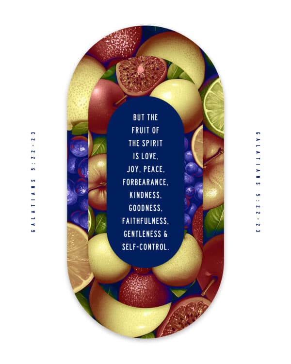 But the fruit of the Spirit is love, joy, peace, forbearance, kindness, goodness, faithfulness, gentleness and self-control. - Galatians 5:22-23