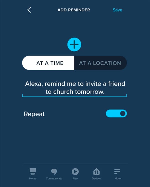 Alexa, remind me to invite a friend to church tomorrow.