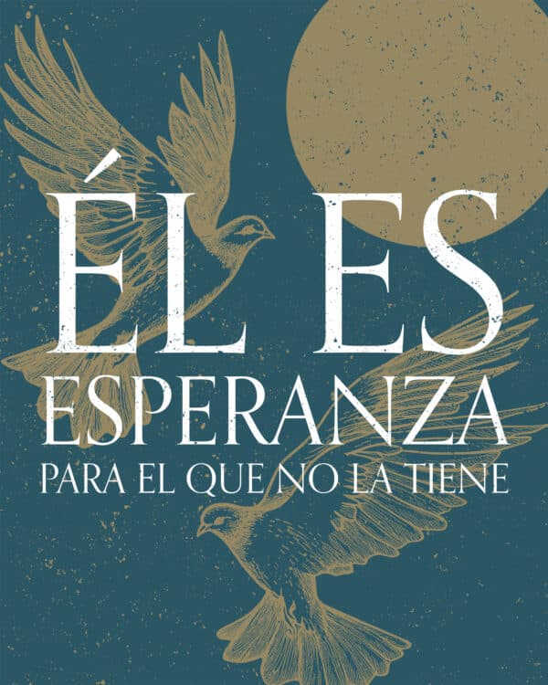 Él es esperanza para el que no la tiene