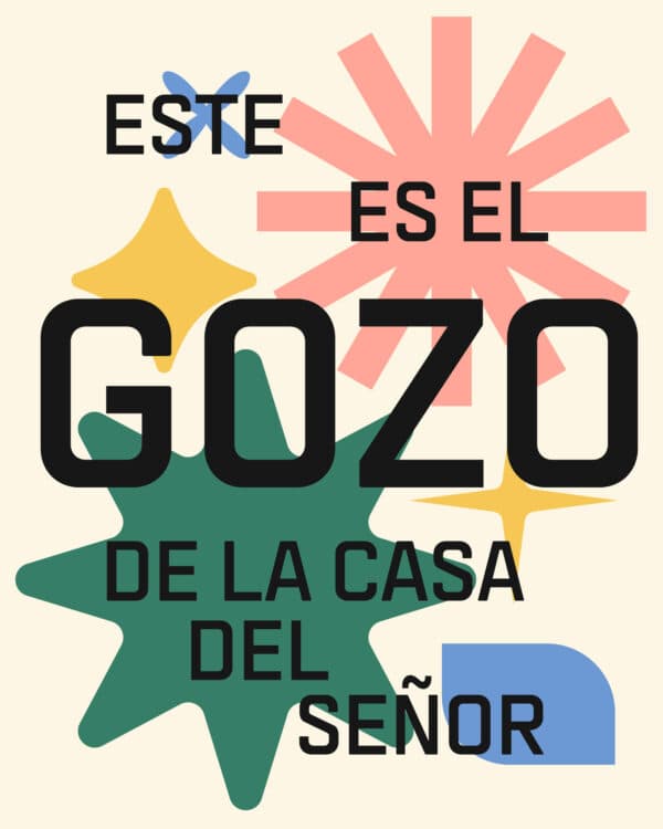 ¡Este es el gozo de la casa del Señor!