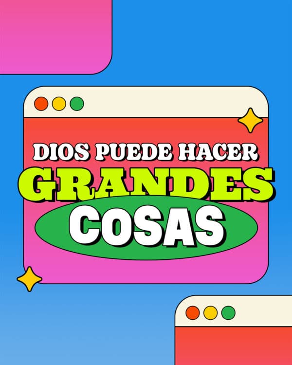 Dios puede hacer GRANDES COSAS