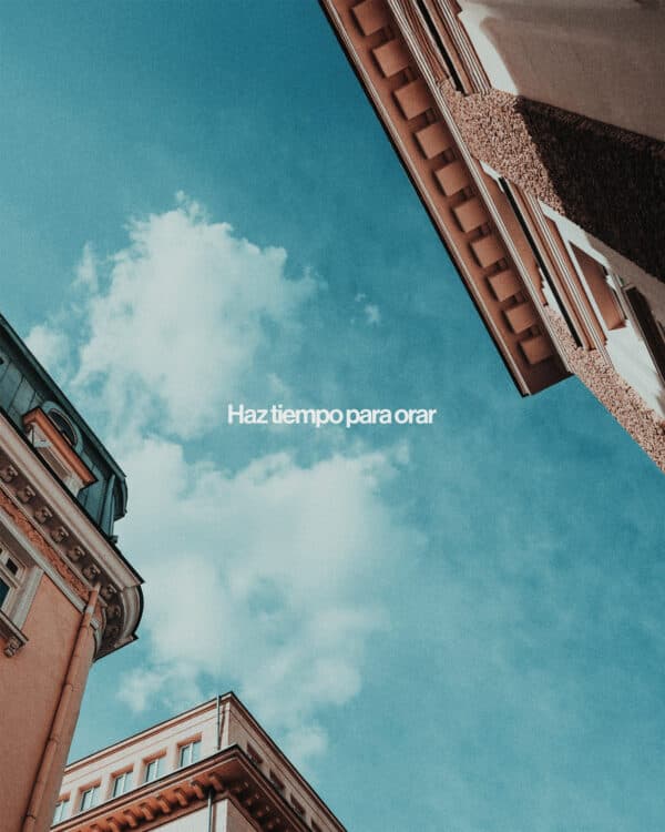 Haz tiempo para orar