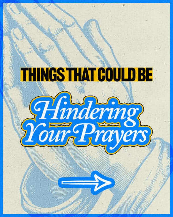 Things that are hindering your prayers: