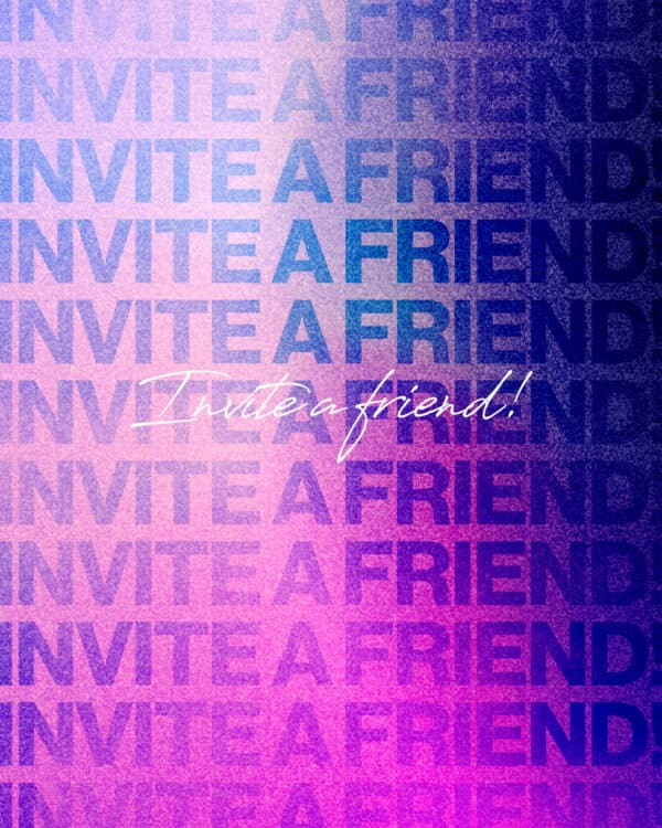 Invite a friend!