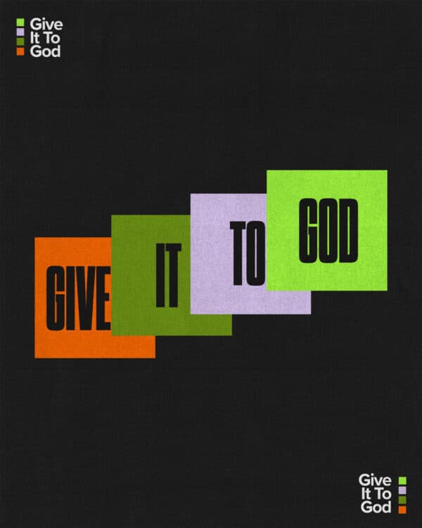 Give it to God
