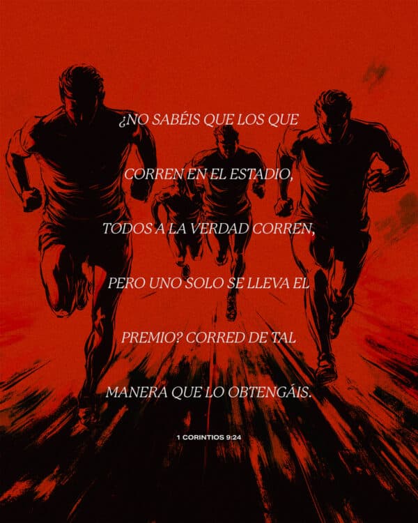 ¿No sabéis que los que corren en el estadio, todos a la verdad corren, pero uno solo se lleva el premio? Corred de tal manera que lo obtengáis. - 1 Corintios 9:24