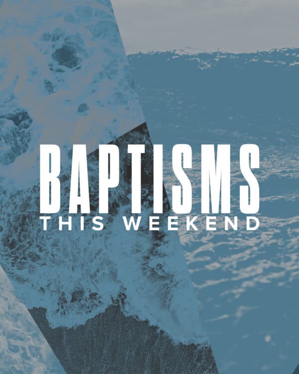 Baptisms this weekend!