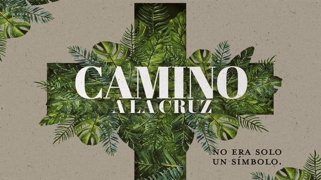 Camino a la Cruz: No era solo un símbolo