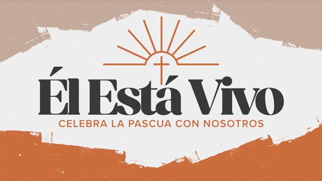 Él está vivo: Celebra la pascua con nosotros