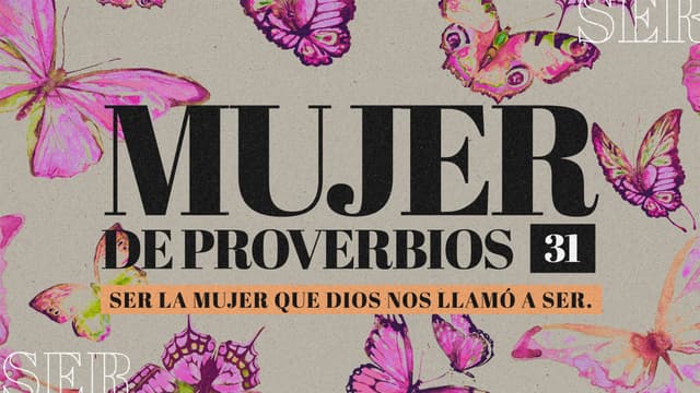 Mujer de Proverbios 31: Ser la mujer que Dios nos llamó a ser