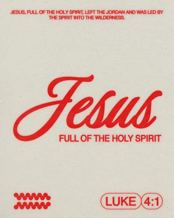 Jesus, full of the Holy Spirit, left the Jordan and was led by the Spirit into the wilderness. - Luke 4:1
