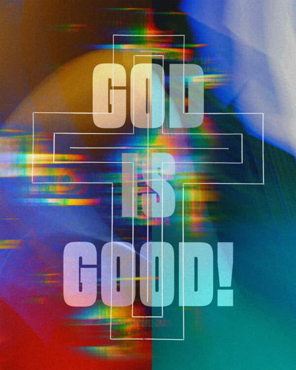 God is good!