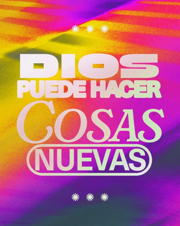 Dios puede hacer cosas nuevas
