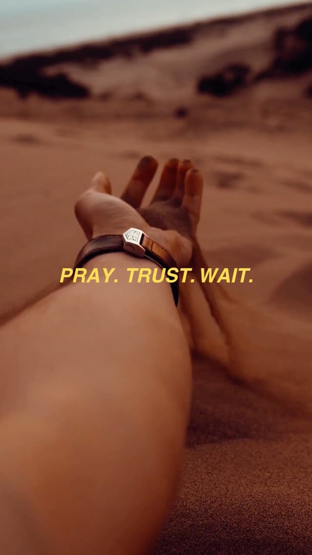 Pray. Wait. Trust.