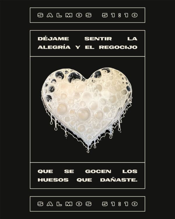 Déjame sentir la alegría y el regocijo; que se gocen los huesos que dañaste. - Salmos 51:10