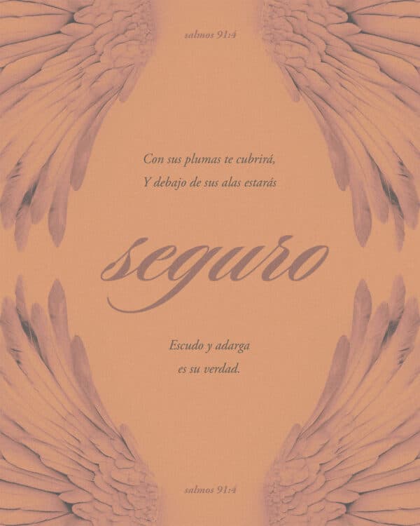 Con sus plumas te cubrirá, Y debajo de sus alas estarás seguro; Escudo y adarga es su verdad. - Salmos 91:4