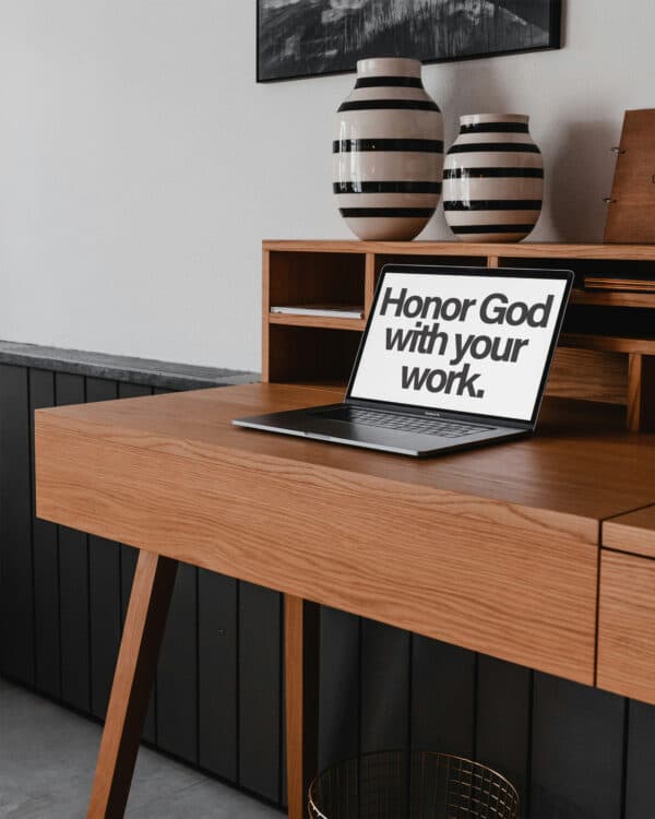 Honor God with your work.