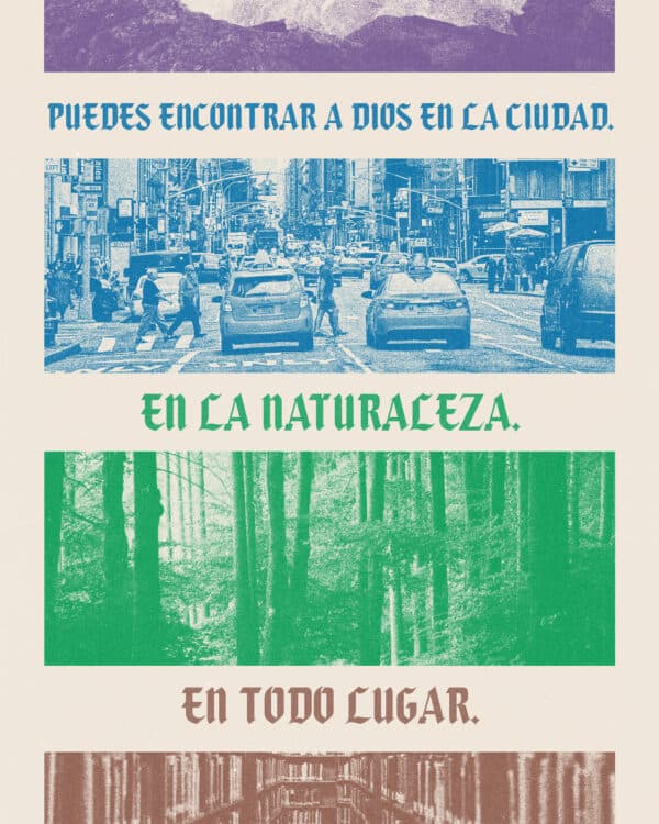 Puedes encontrar a Dios en la ciudad. En la naturaleza. En todo lugar.