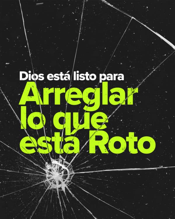 Dios está listo para arreglar lo que está roto