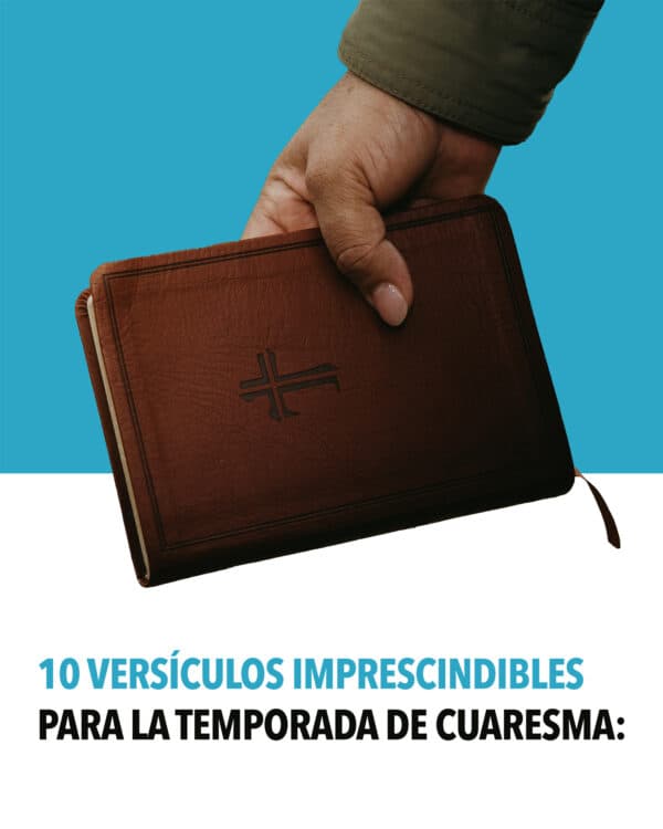 10 versículos imprescindibles para la temporada de cuaresma: