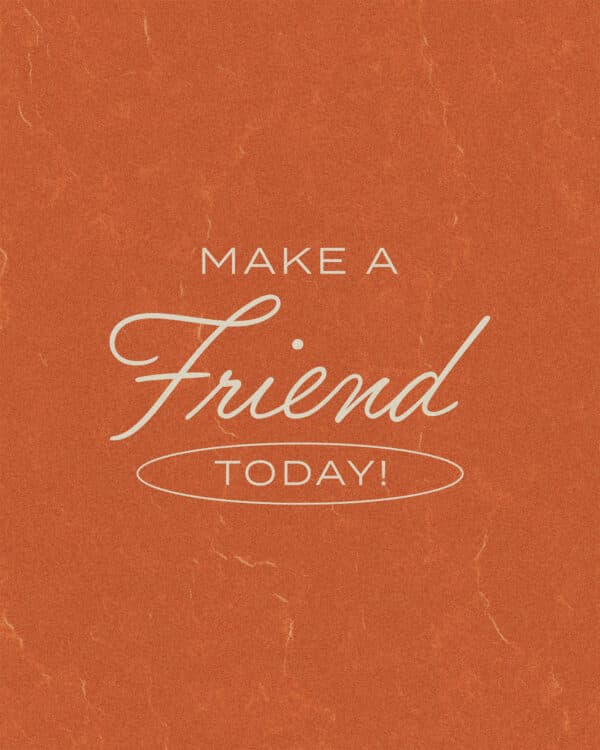 Make a friend today!