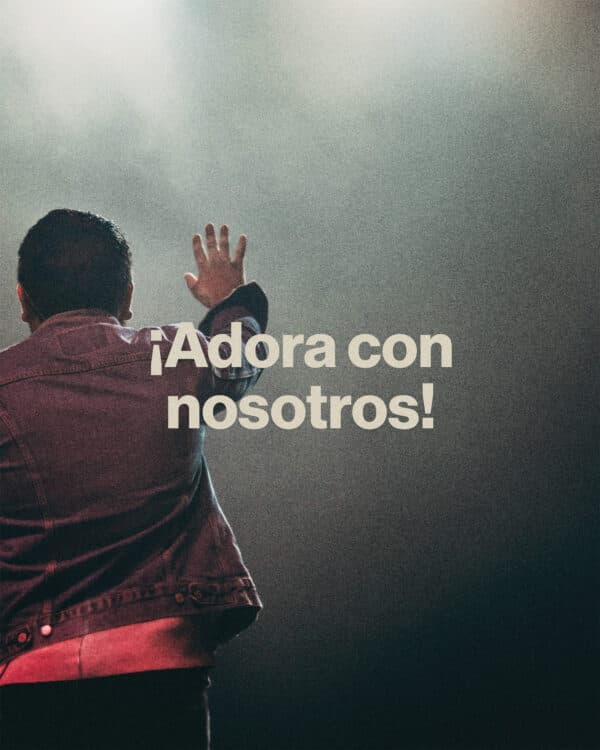 ¡Adora con nosotros!