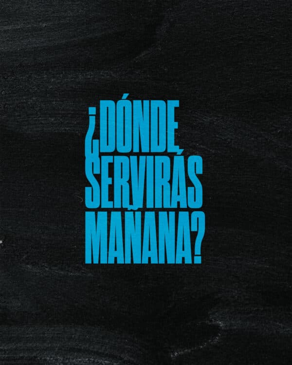 ¿Dónde servirás mañana?