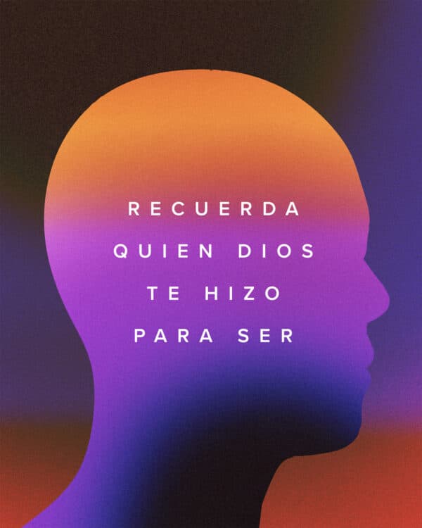 Recuerda quien Dios te hizo para ser