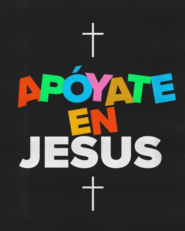 Apóyate en Jesús