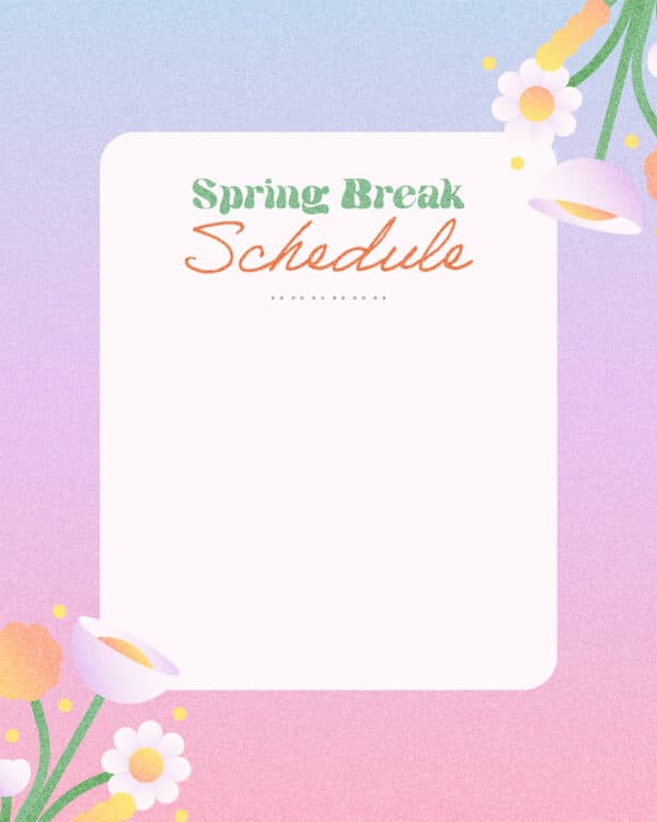Spring Break Schedule