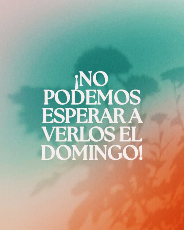 ¡No podemos esperar a verlos el Domingo!