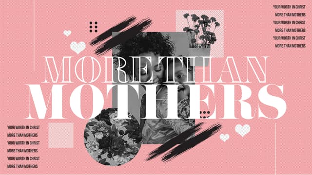 More Than Mothers: Your Worth in Christ