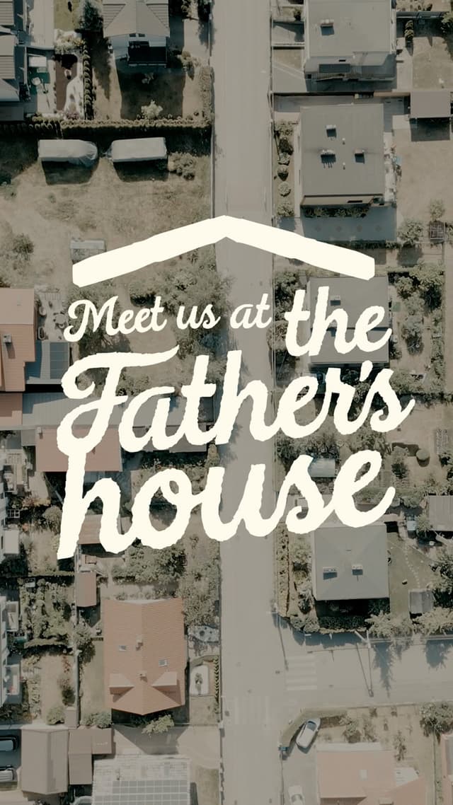 Meet us at the Father's house
