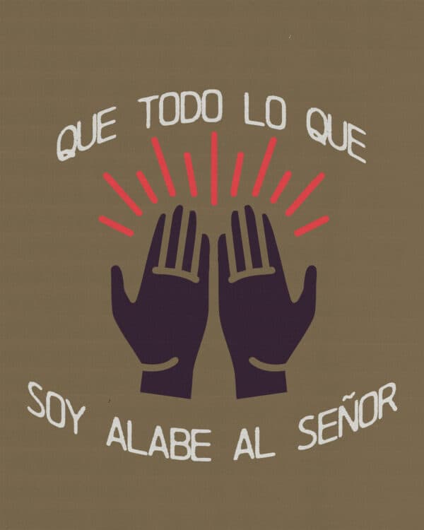 Que todo lo que soy alabe al Señor
