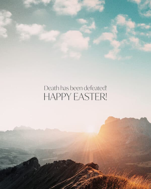 Death has been defeated! Happy Easter!