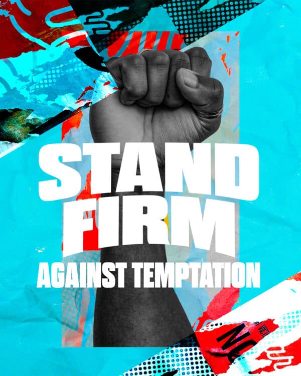 Stand firm against temptation
