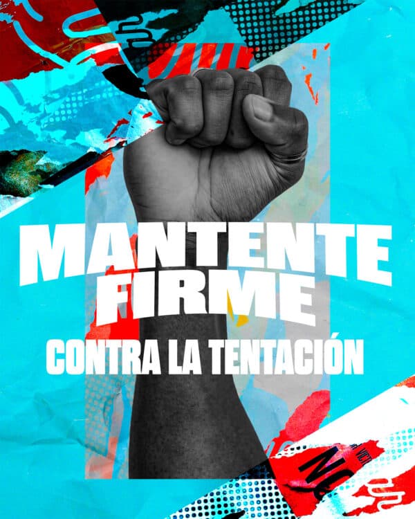 Mantente firme contra la tentación