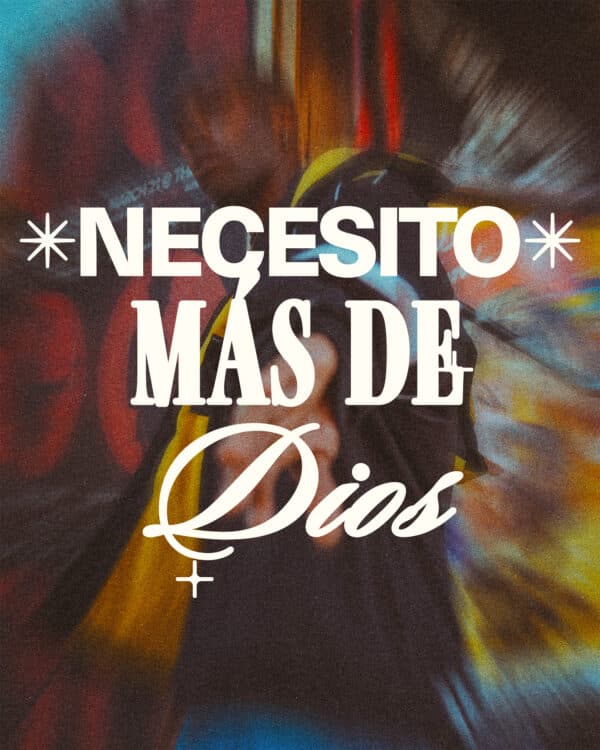 Necesito más de Dios