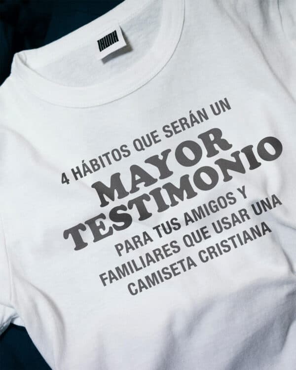 4 hábitos que serán un mayor testimonio para tus amigos y familiares que usar una camiseta cristiana: