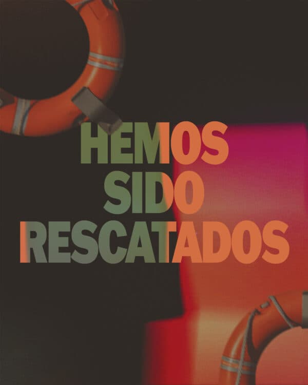 Hemos sido rescatados