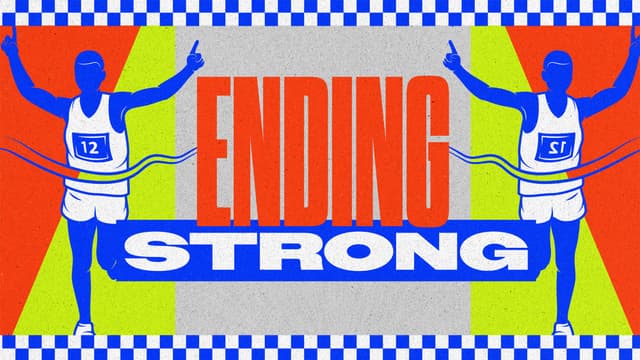 Ending Strong: How to give it your all at the finish line.