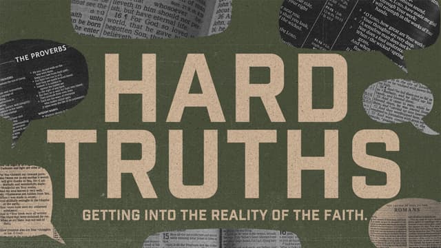 Hard Truths: Getting into the reality of the faith.