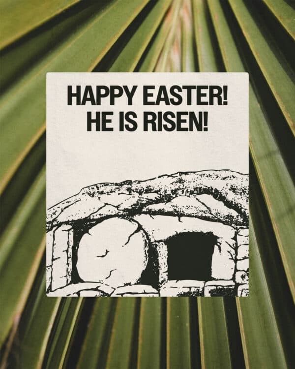 Happy Easter! He is risen!