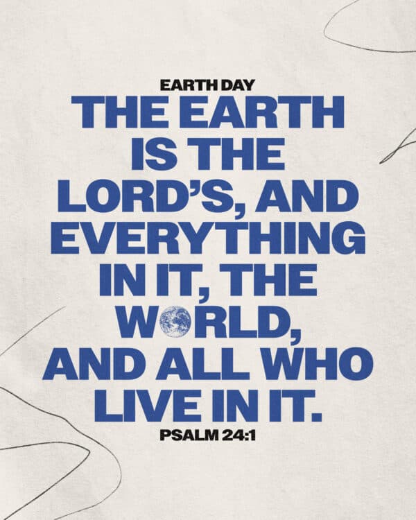 Earth Day - Psalm 24:1
