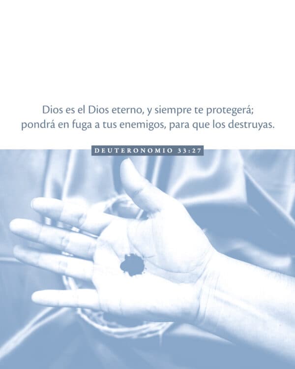 Dios es el Dios eterno, y siempre te protegerá; pondrá en fuga a tus enemigos, para que los destruyas. - Deuteronomio 33:27