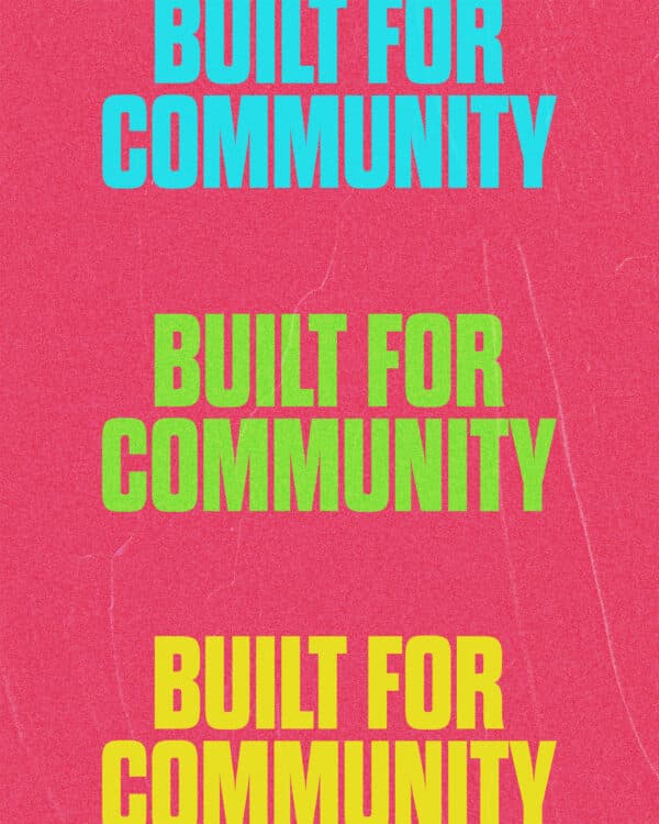 Built for community
