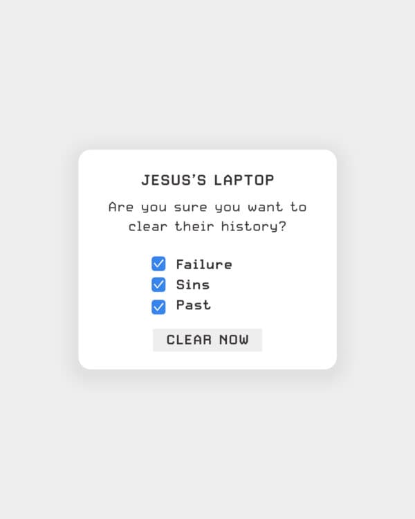 Jesus’ Laptop: Are you sure you want to clear their history?
