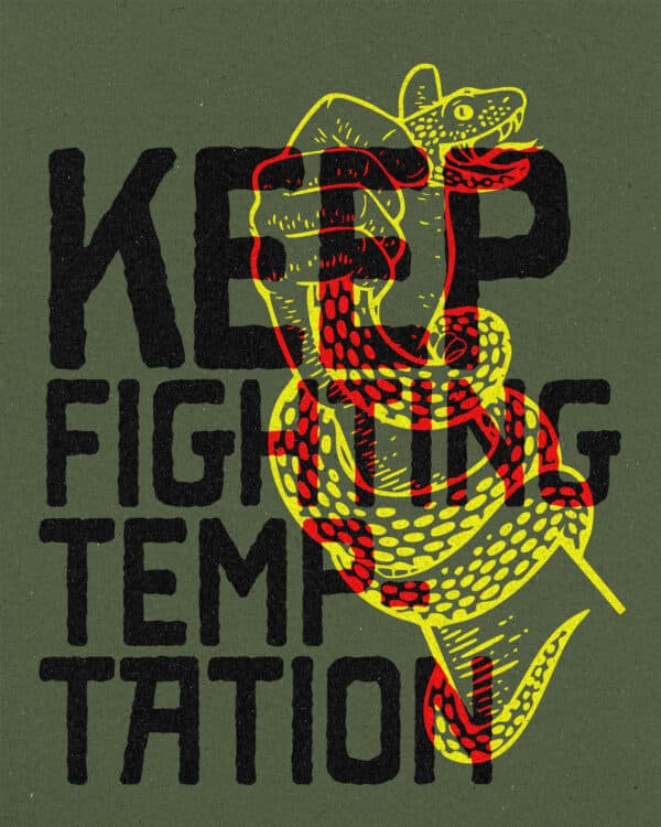 Keep fighting temptation